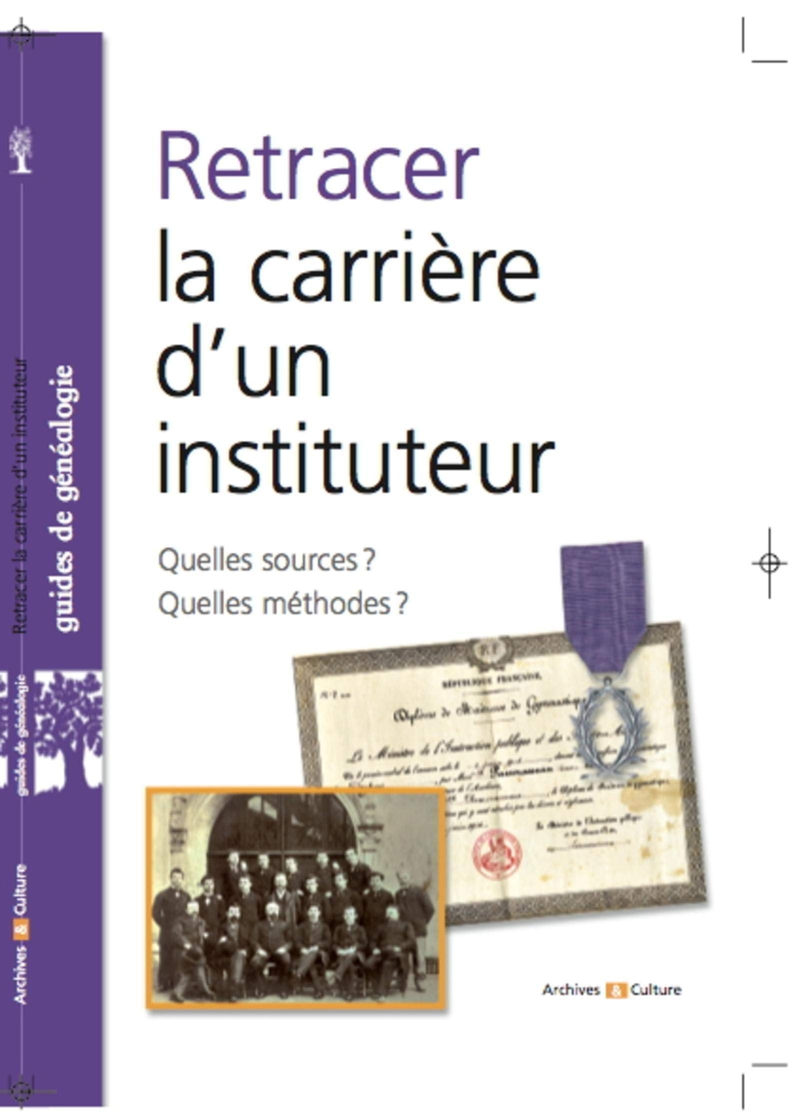 RETRACER LA CARRIERE D UN INSTITUTEUR QUELLES SOURCES QUELLES METHODES: QUELLES SOURCES ? QUELLES METHODES ? Leisure, Home & Garden