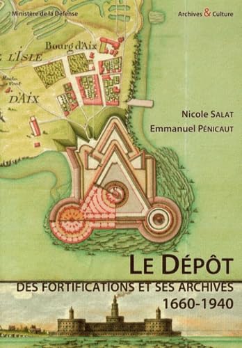 Le dépôt des fortifications et ses archives (1660-1940): Archives du génie, répertoire numérique détaillé de la sous-série 1V du Service historique de la Défense Books