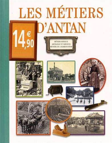 Les métiers d'antan : métiers ruraux, artisanats et services, métiers de l'alimentation Politics & History