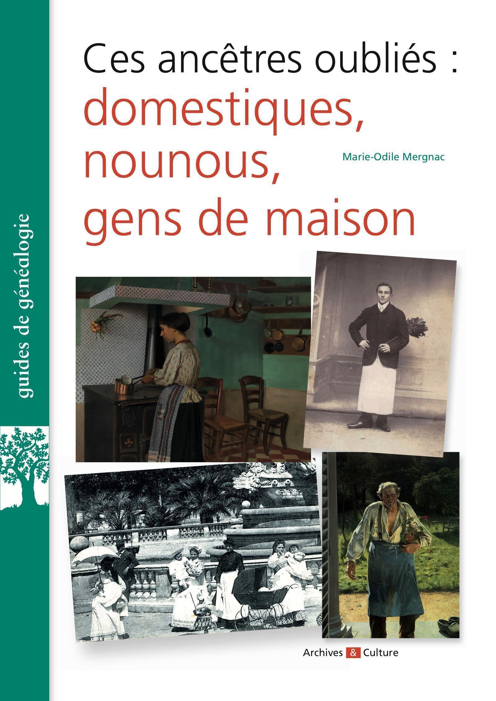 Ces ancêtres oubliés : domestiques, nounous, gens de maison Politics & History