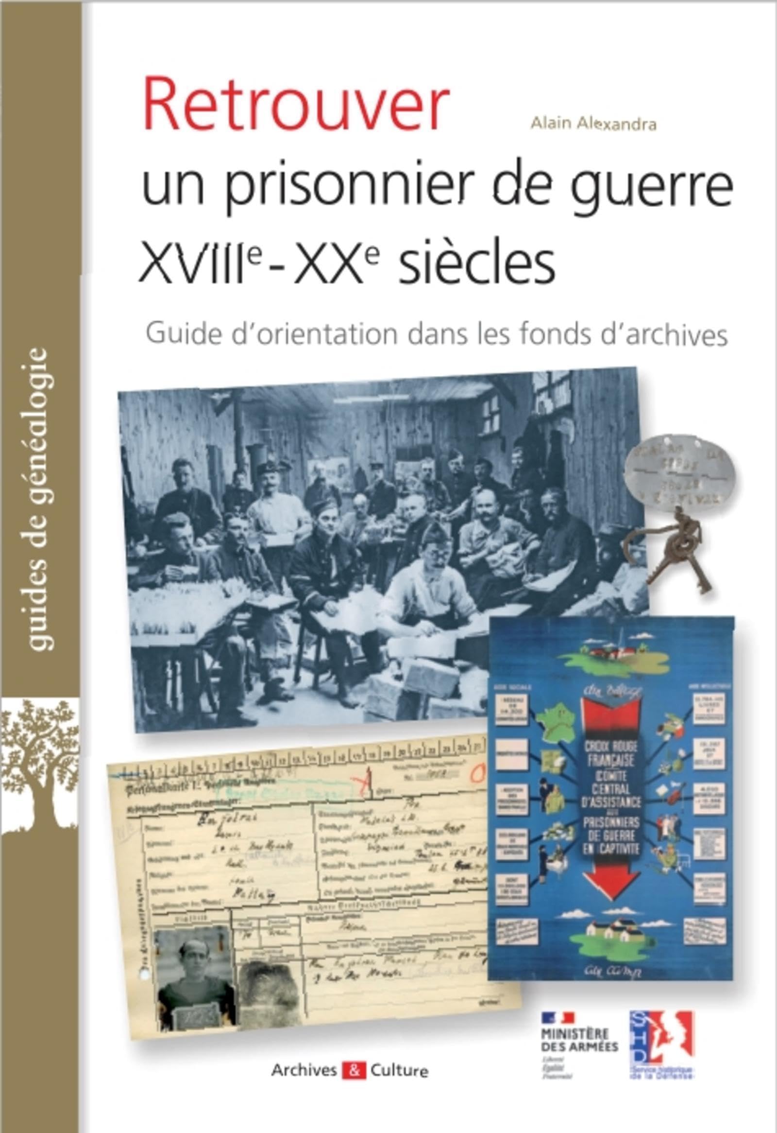 Retrouver un prisonnier de guerre XVIIIe-XXe siècles: Guide d'orientation dans les fonds d'archives Politics & History