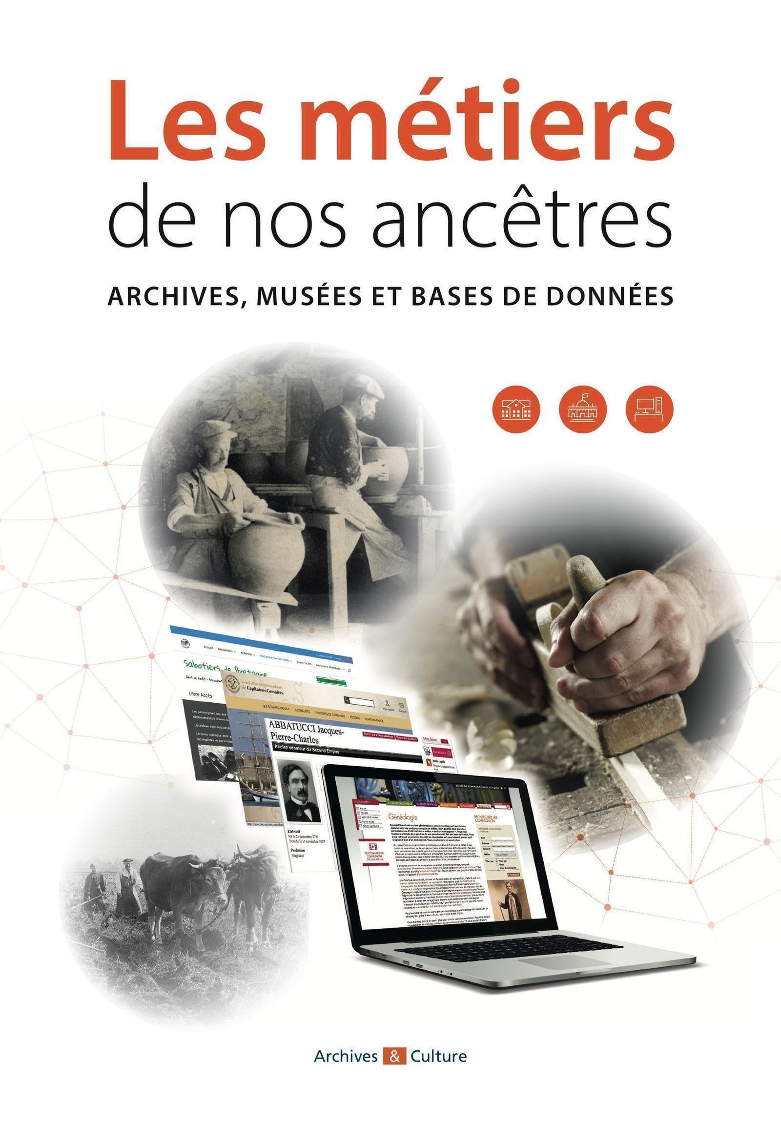 Les métiers de nos ancêtres: Archives, musées et bases de données Politics & History