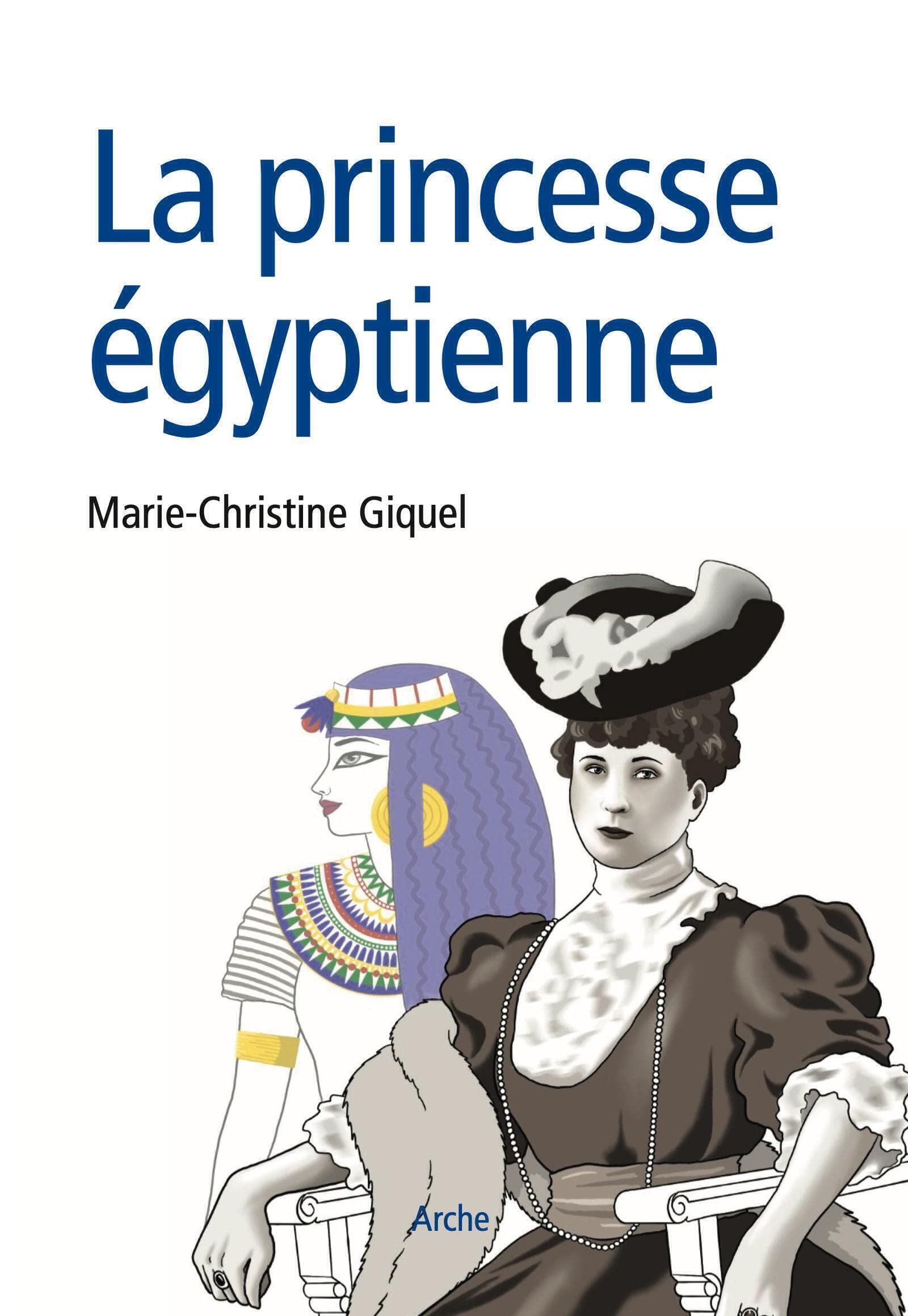 La princesse égyptienne: De l'Orient à l'Occident Politics & History