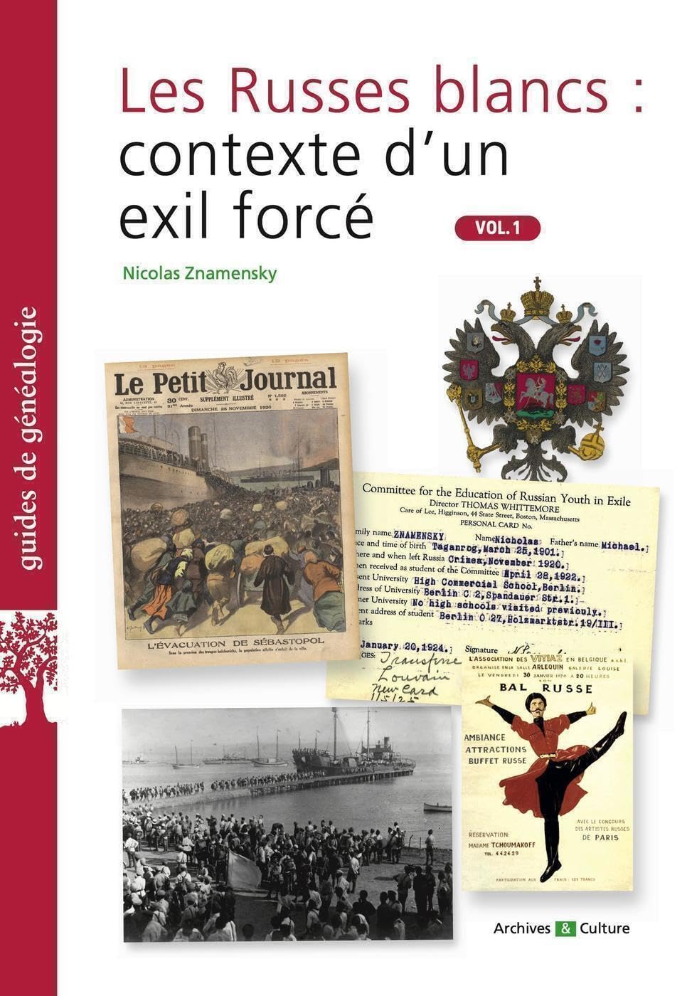 Les Russes blancs : contexte d'un exil forcé. Vol.1: Volume 1 Politics & History