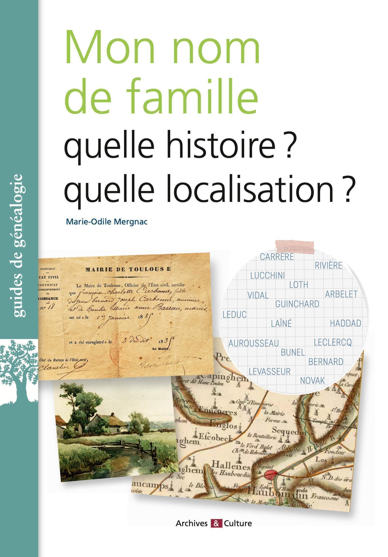Que veut dire mon nom de famille?: Histoire, localisation, psychogénéalogie Politics & History