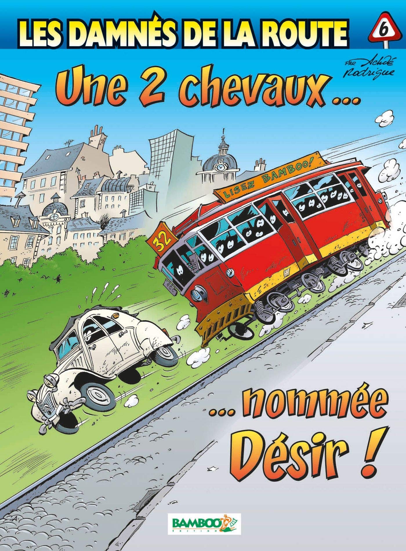 Les damnés de la route, Tome 6 : Une 2 chevaux... nommée Désir !: Une 2 CV nommée désir Manga