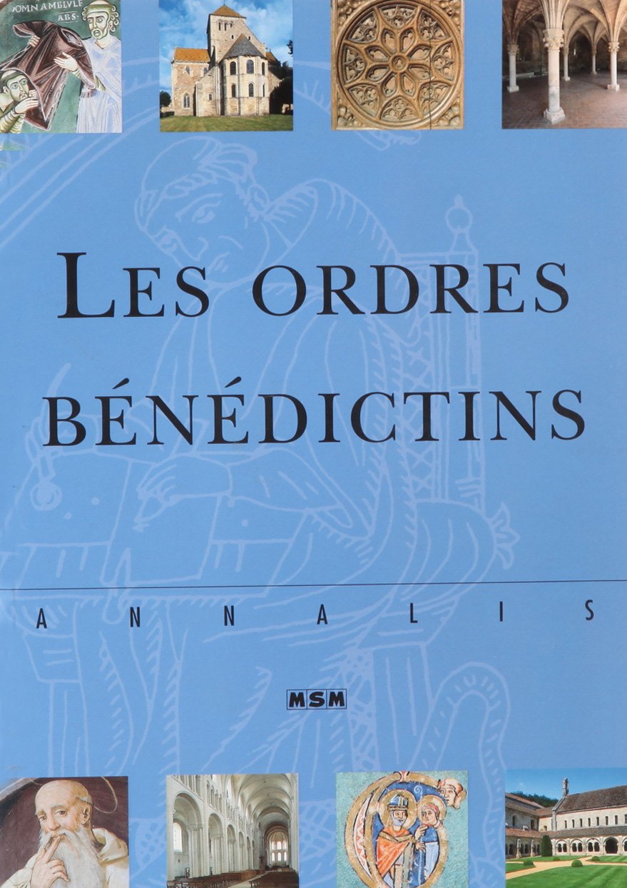 LES ORDRES BENEDICTINS-ANNALIS Politics & History
