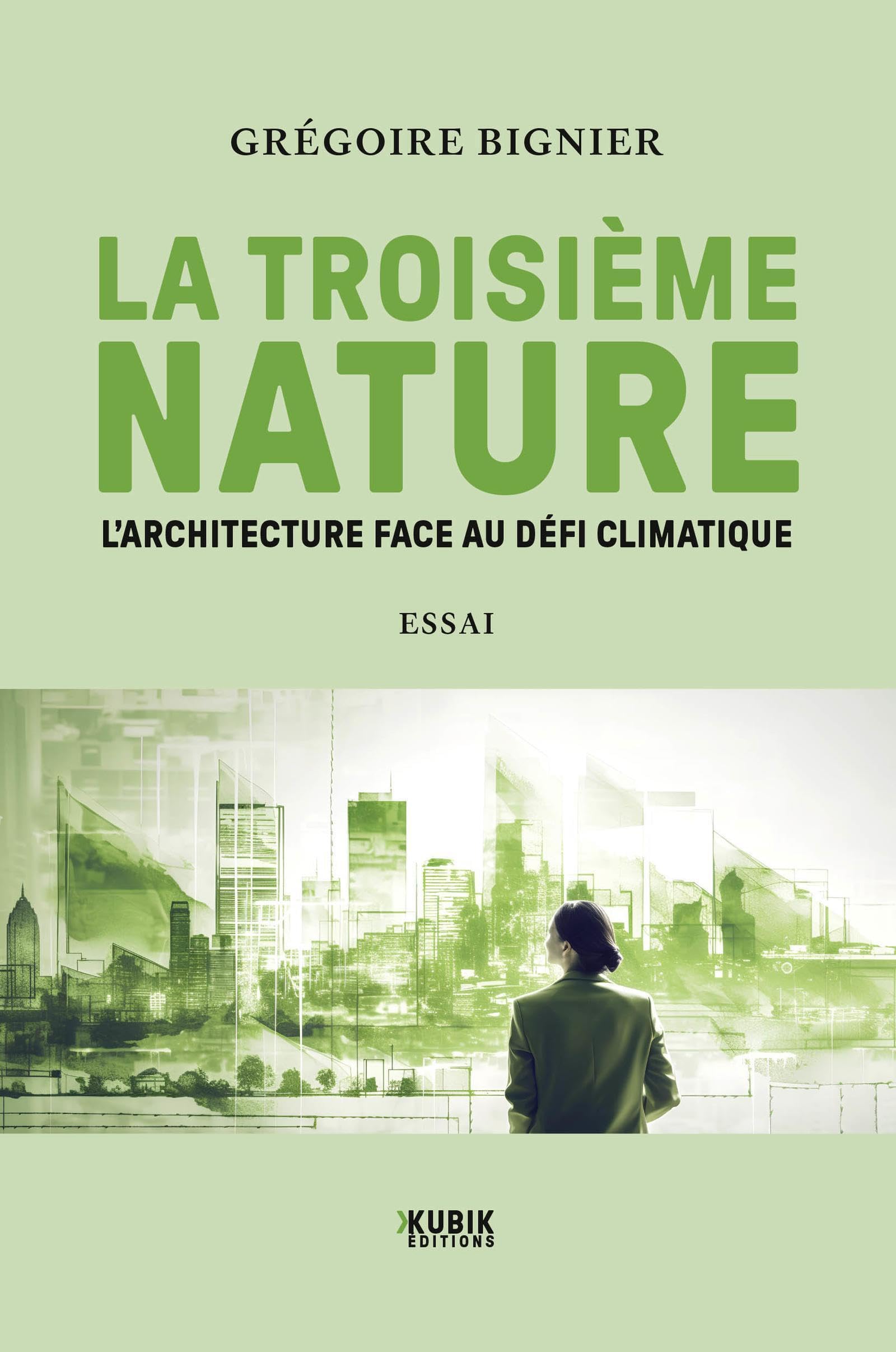 La Troisième nature: L'architecture face au défi climatique Architecture