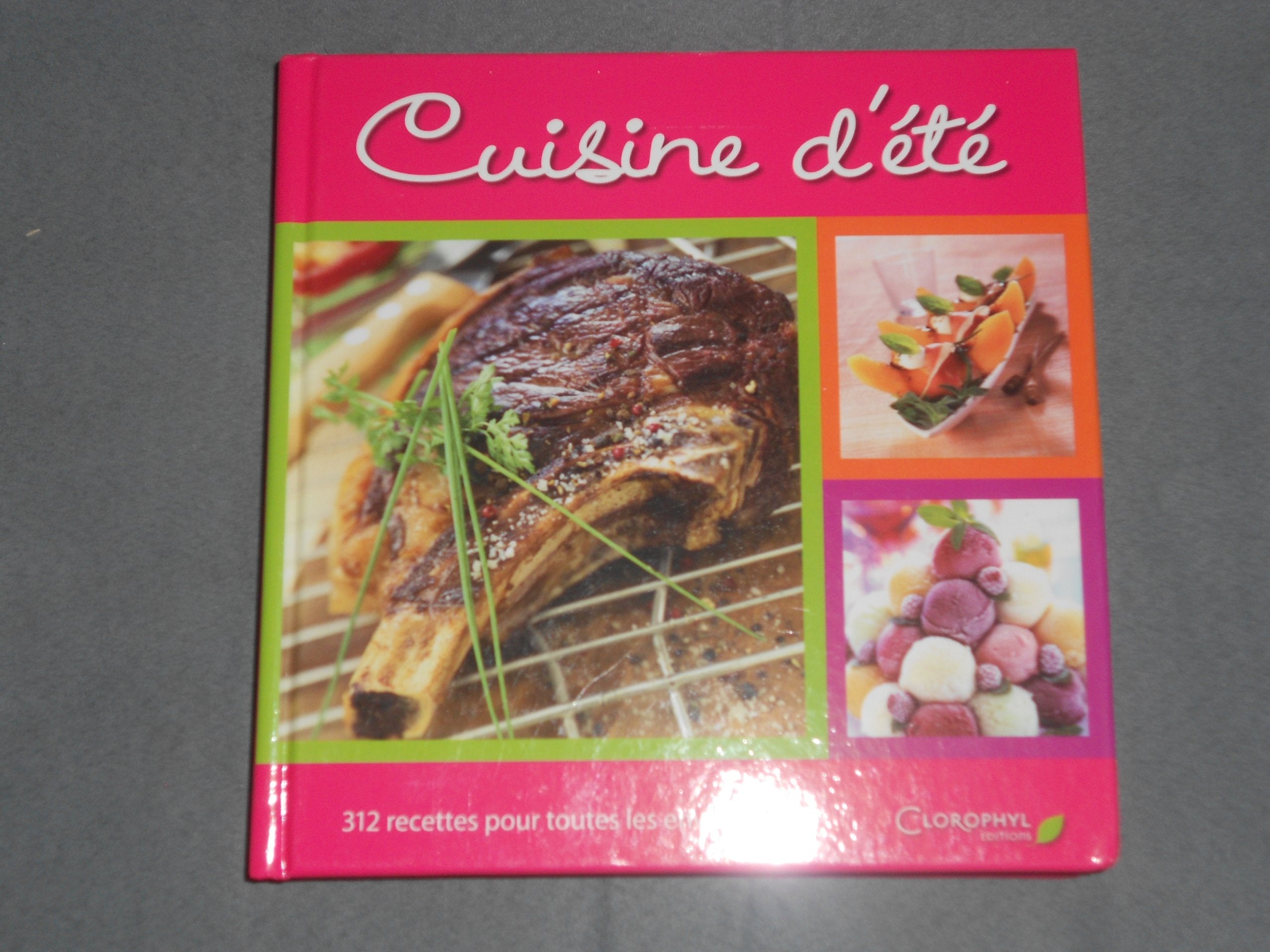 Cuisine d'été 312 RECETTES POUR TOUTES LES ENVIES Books