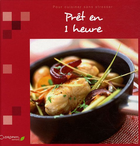 Prêt en 1 heure: Pour cuisiner sans stresser book