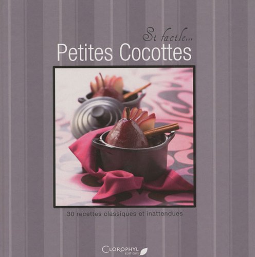 Petites cocottes: 30 recettes classiques et inattendues book