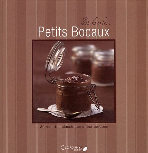 Petits bocaux: 30 recettes classiques et inattendues Books