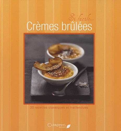 Crèmes brûlées: 30 recettes classiques et inattendues Books
