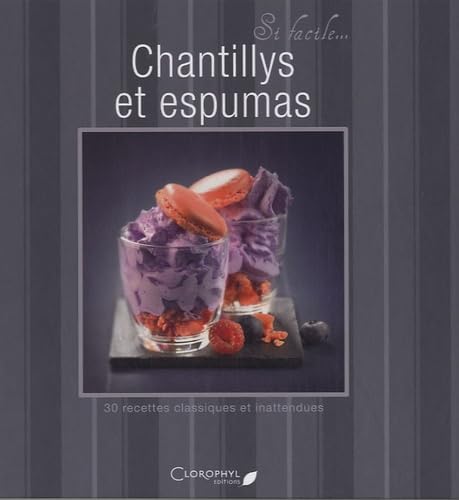 Chantillys et espumas: 30 recettes classiques et inattendues book