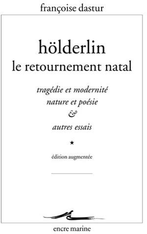 Hölderlin, le retournement natal : tragédie et modernité, nature et poésie & autres essais Social Sciences