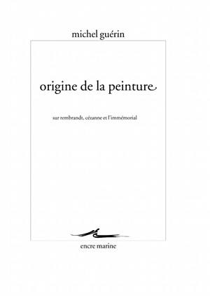 Origine de la peinture : sur Rembrandt, Cézanne et l'immémorial Philosophy