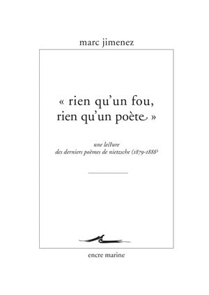 Rien qu'un fou, rien qu'un poète : une lecture des derniers poèmes de Nietzsche, 1879-1888 Philosophy