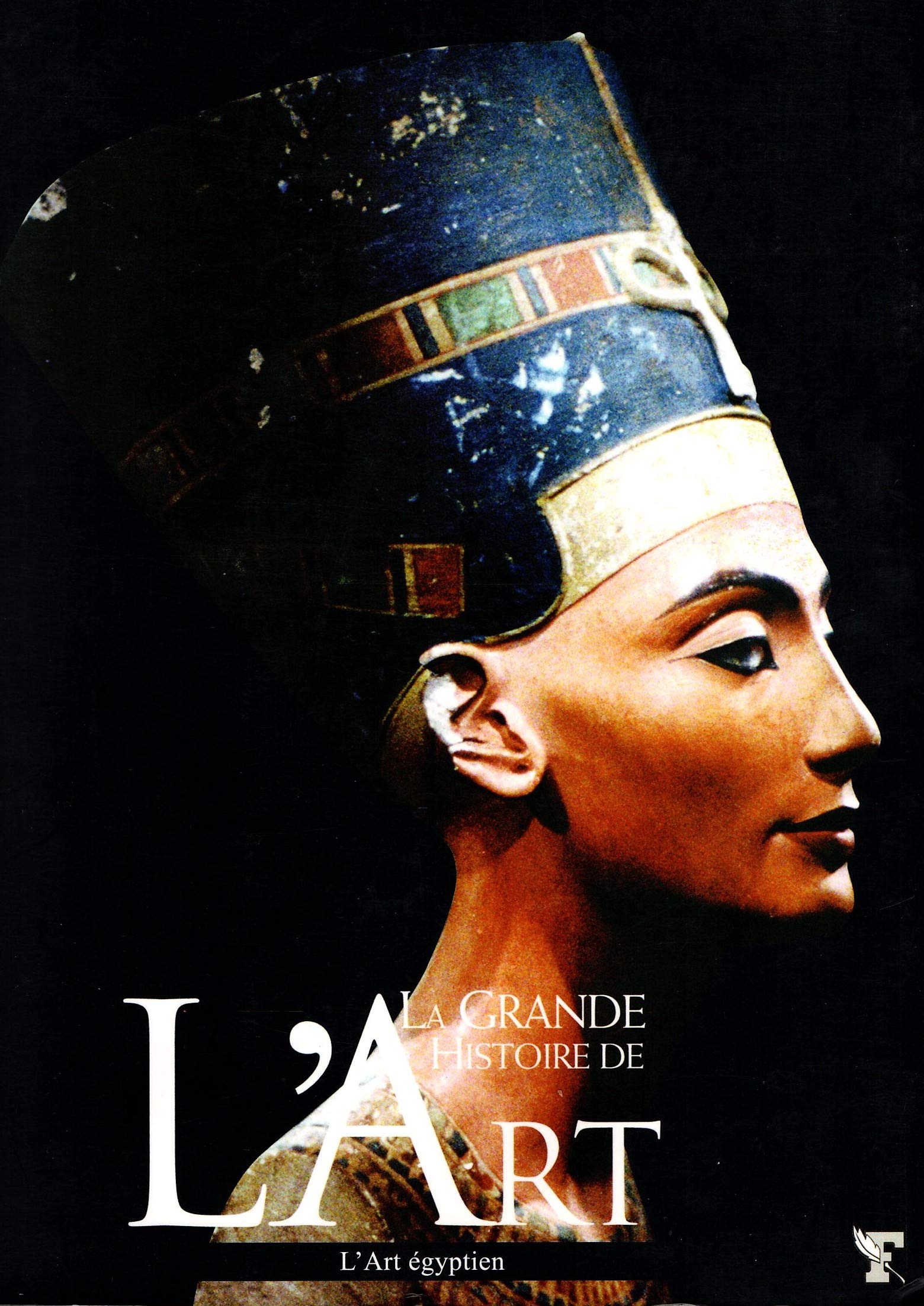 La grande histoire de l'art, tome 1 : L'art égyptien Books