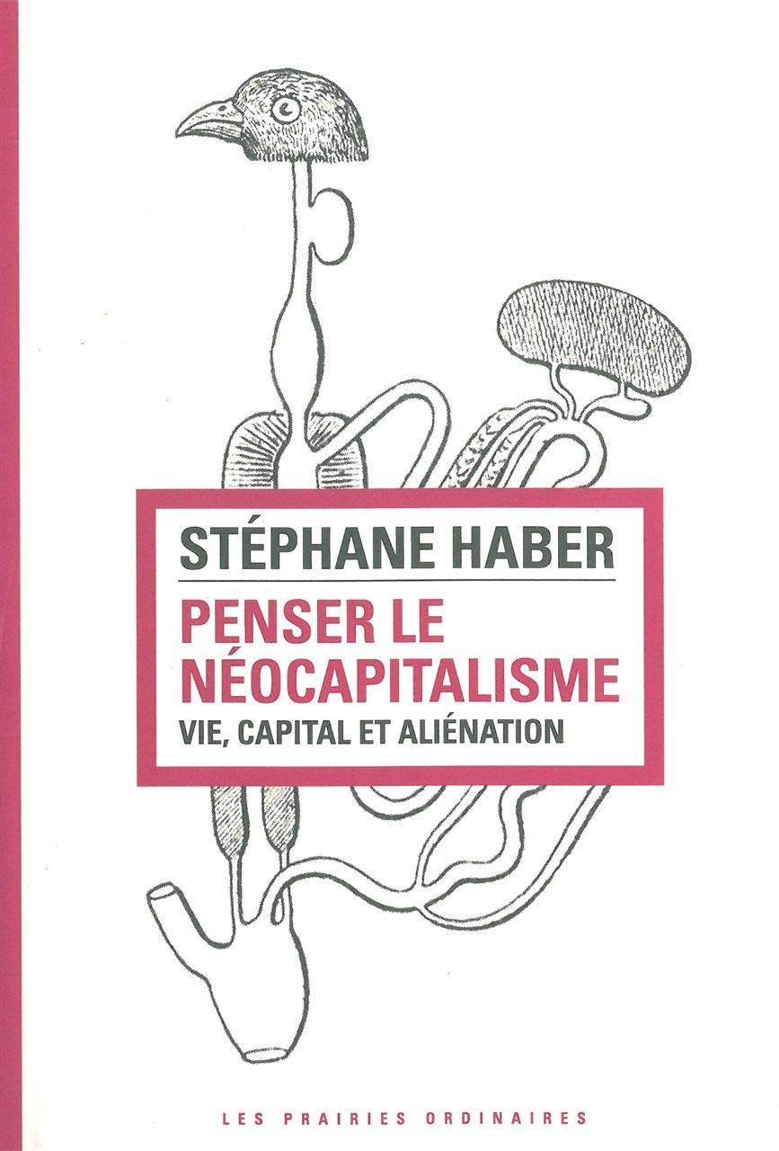 Penser le néocapitalisme: Vie, capital et aliénation Books