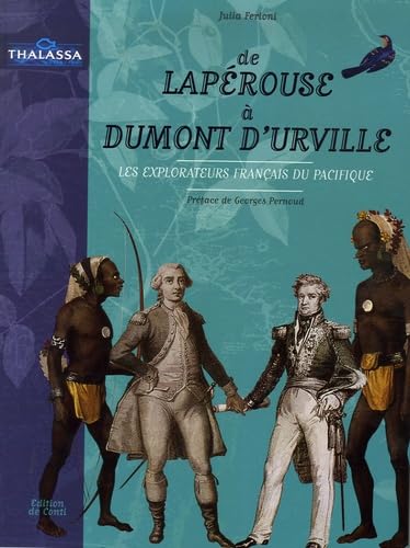 De Lapérouse à Dumont D'Urville : les explorateurs français dans le Pacifique book