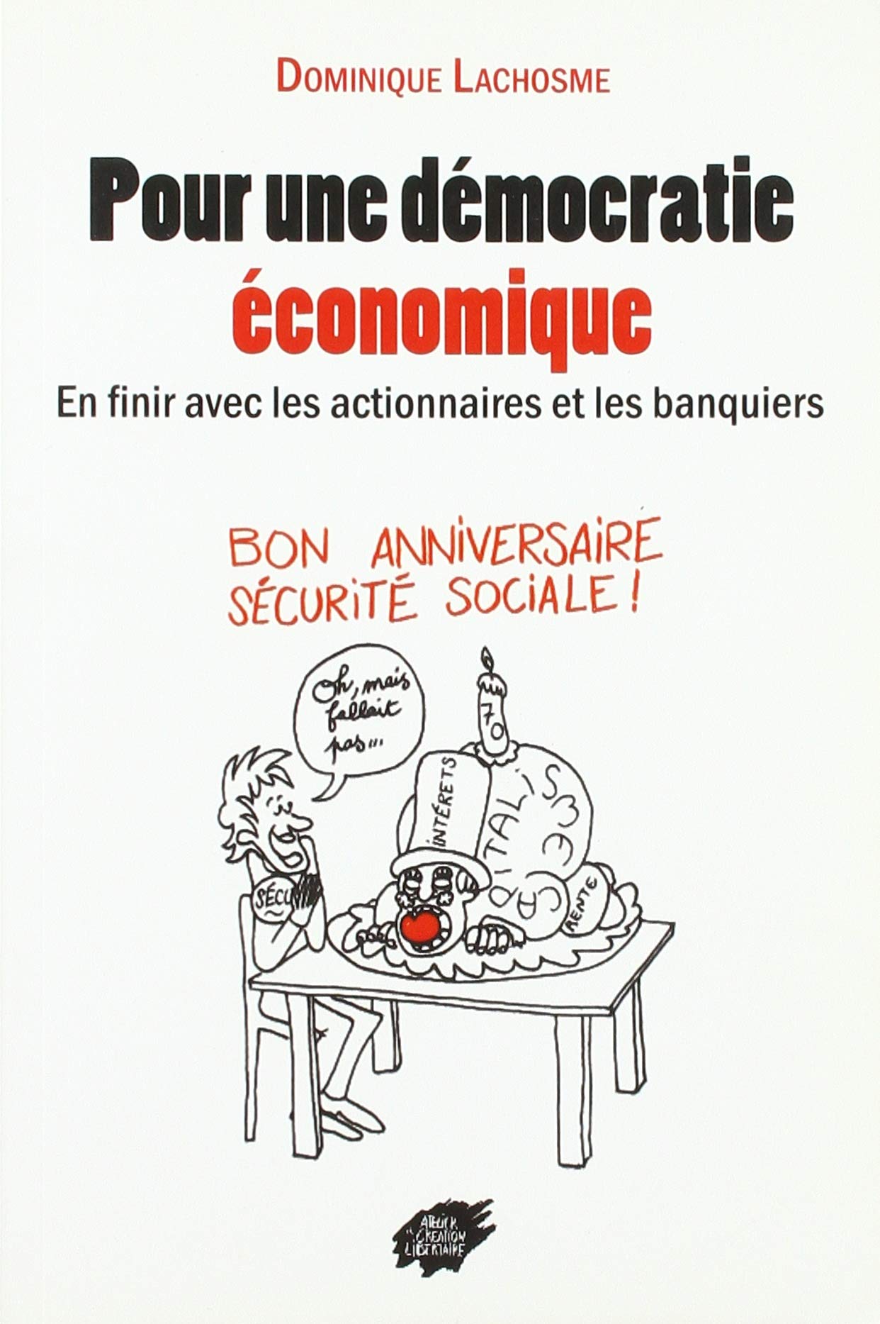 Pour une démocratie économique: En finir avec les actionnaires et les banquiers book