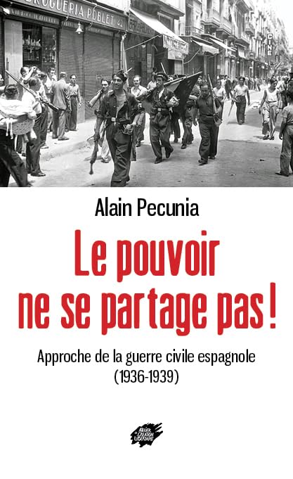 Le pouvoir ne se partage pas !: Approche de la guerre civile espagnole (1936-1939) book