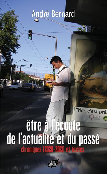 Etre à l’écoute de l’actualité et du passé: Chroniques (2020-2021) et textes book