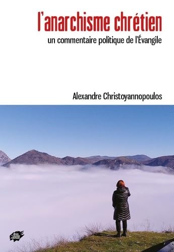 L’anarchisme chrétien: Un commentaire politique de l’Évangile Religion & Esotericism