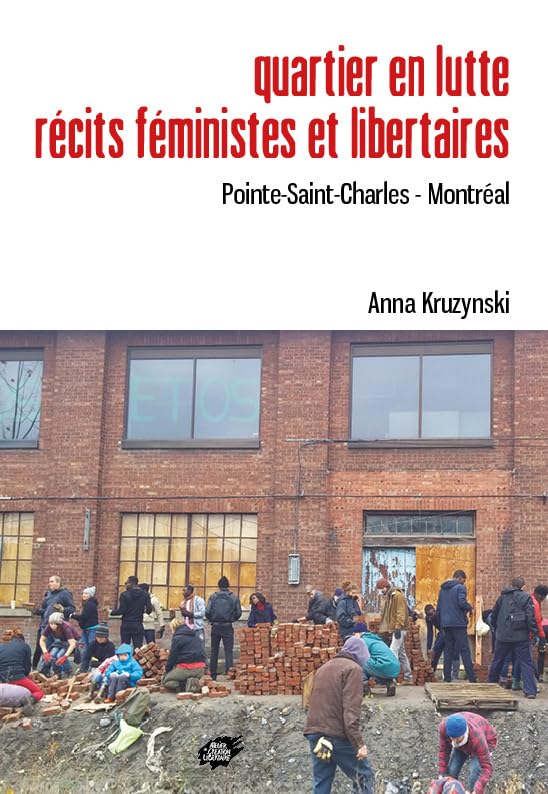 Quartier en lutte. Récits féministes et libertaires: Pointe-Saint-Charles - Montréal book