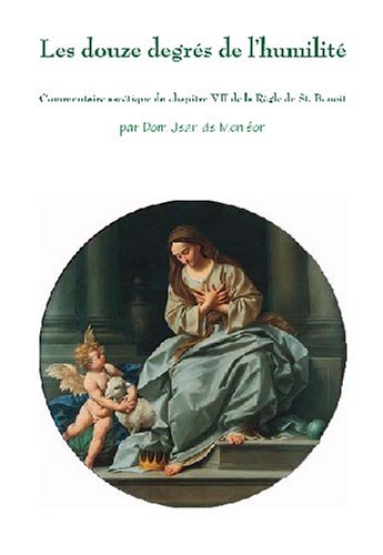 Les douze degrés de l'humilité: commentaire du chapitre VII de la Règle de saint Benoît Books