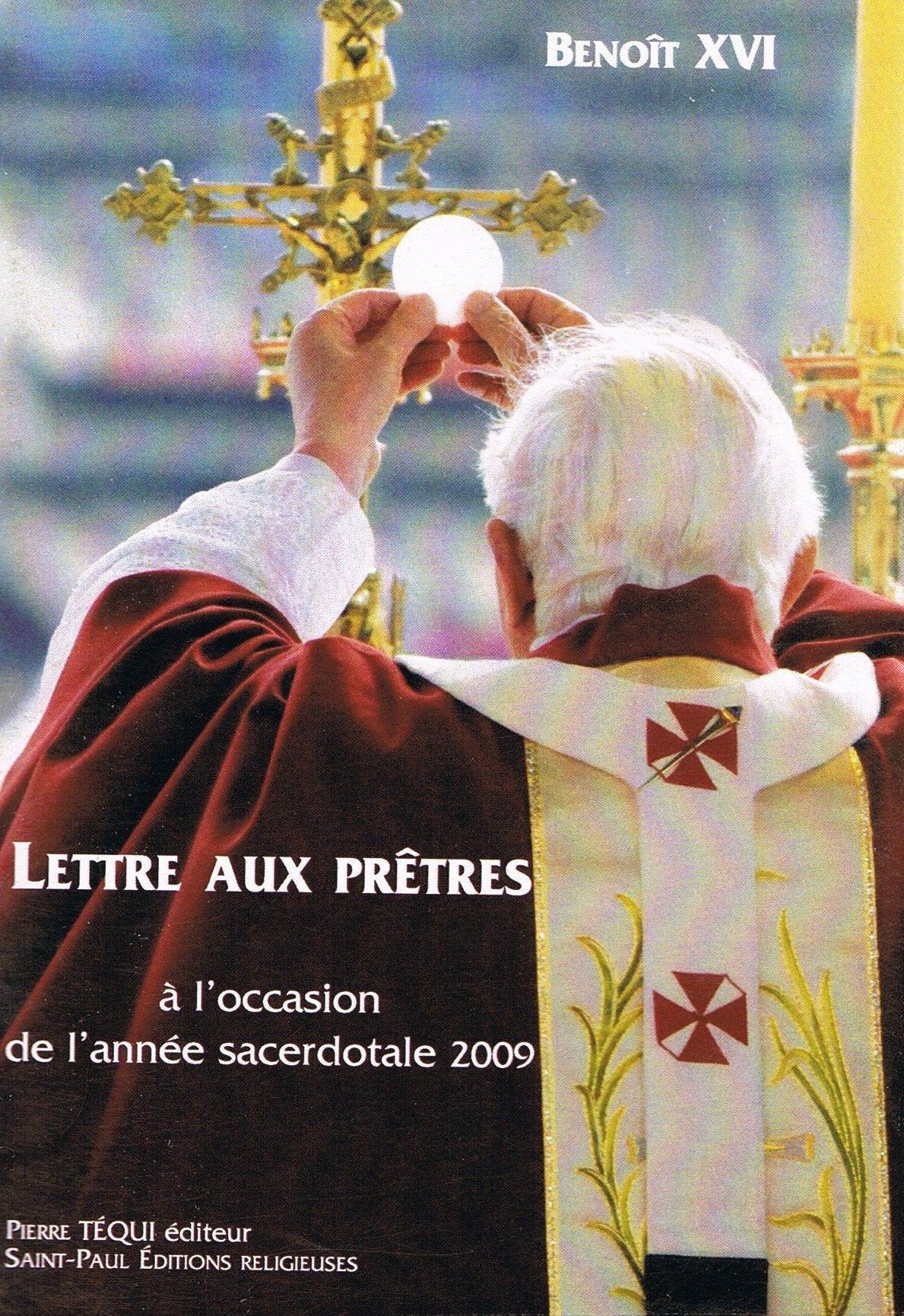 Lettre aux prêtres à l'occasion de l'année sacerdotale 2009 book