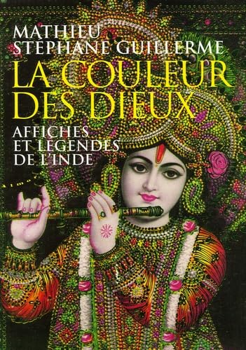 La couleur des dieux: Affiches et légendes de l'Inde Books