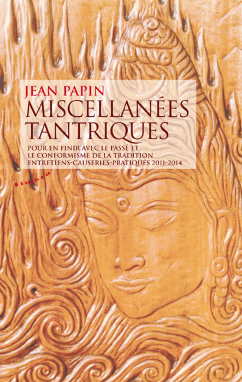 Miscellanées tantriques - Pour en finir avec le passé et le conformisme de la tradition book