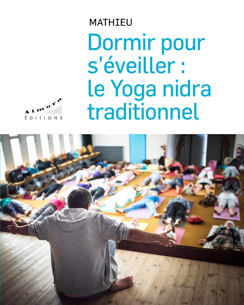 Dormir pour s'éveiller : le yoga nidra traditionnel book