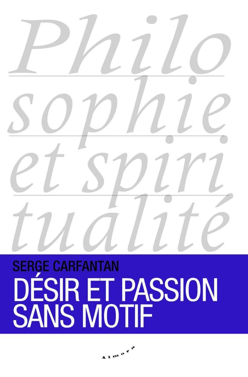 Désir et passion sans motif Philosophy