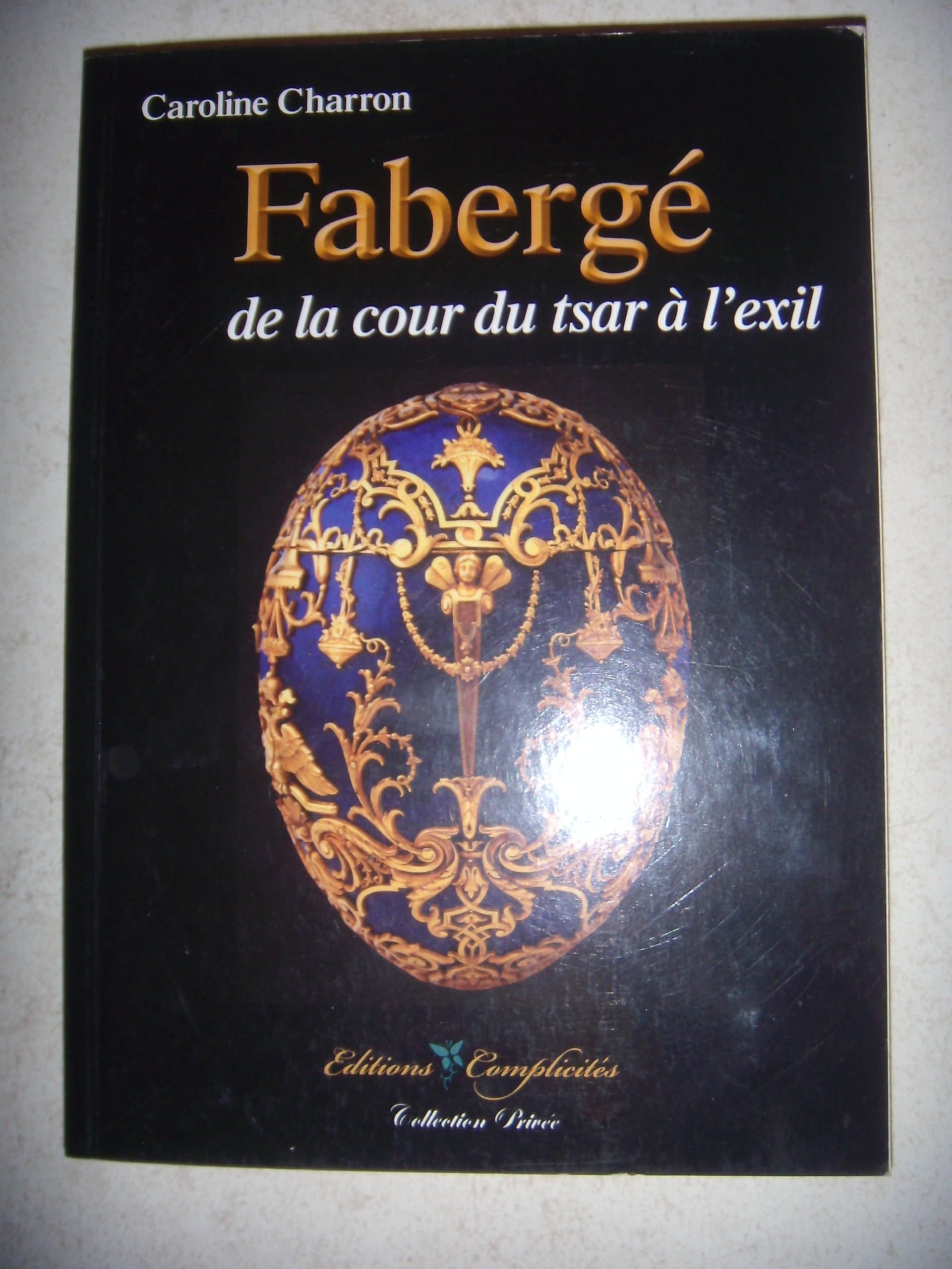 Fabergé, de la cour du tsar à l'exil Books