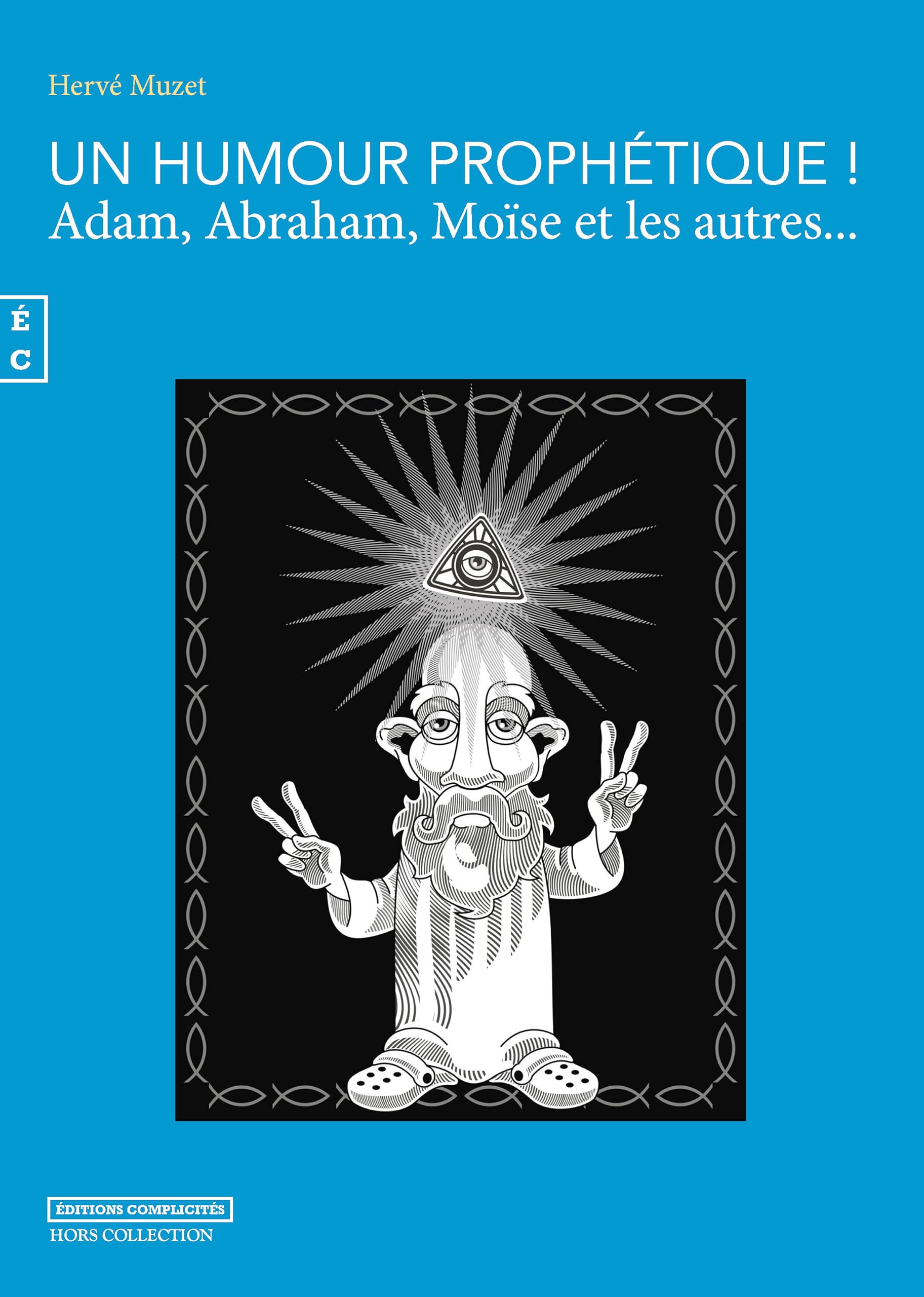 Un Humour Prophétique ! : Adam, Abraham, Moïse et les autres... Books