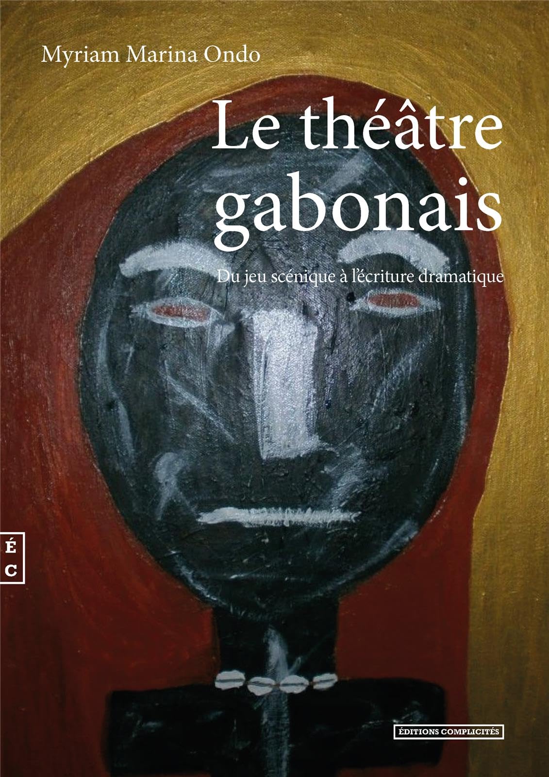 Le théâtre gabonais : Du jeu scénique à l'écriture dramatique book