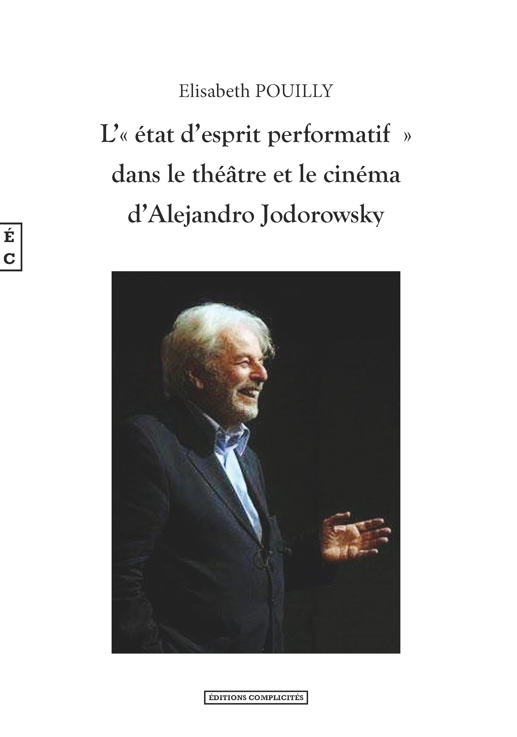 L'"état d'esprit performatif" dans le théâtre et le cinéma d'Alejandro Jodorowsky book