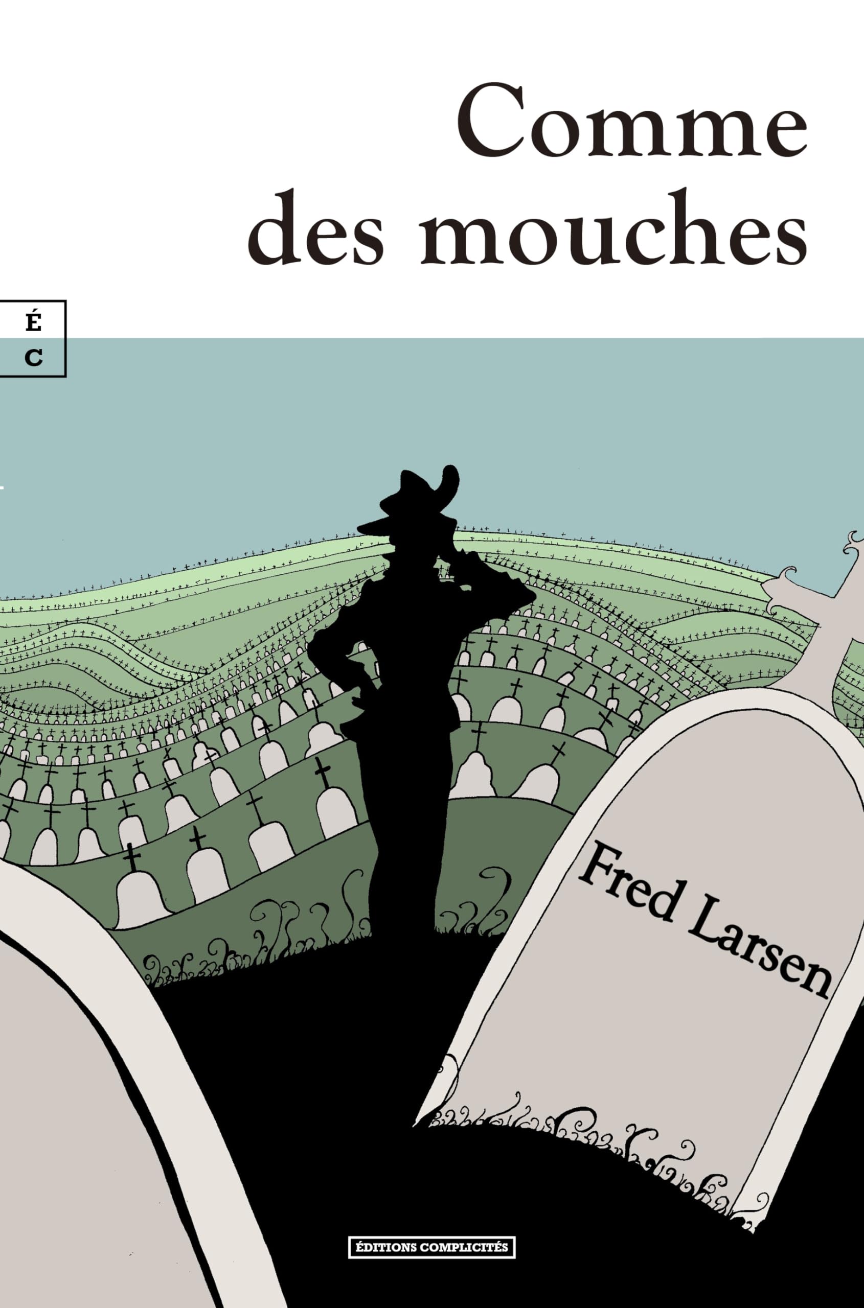 Comme des mouches… : L’homme fatal ou les aventures de Gilbert Contemporary literature