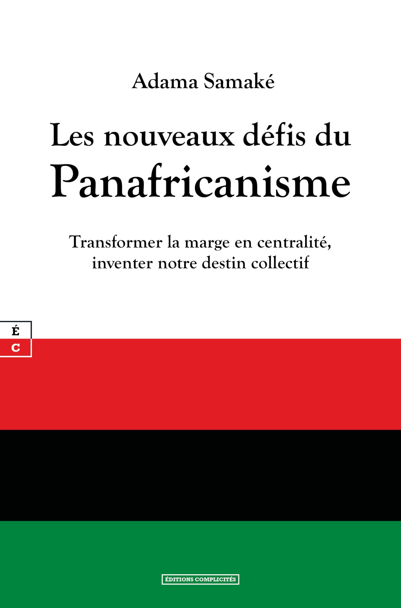 Les nouveaux défis du Panafricanisme : Transformer la marge en centralité, inventer notre destin collectif book