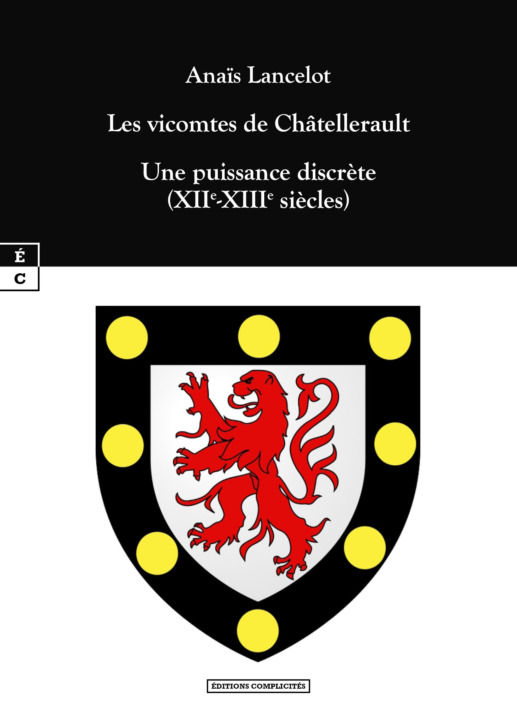 Les vicomtes de Châtellerault : Une puissance discrète (XIIe-XIIIe siècles) book