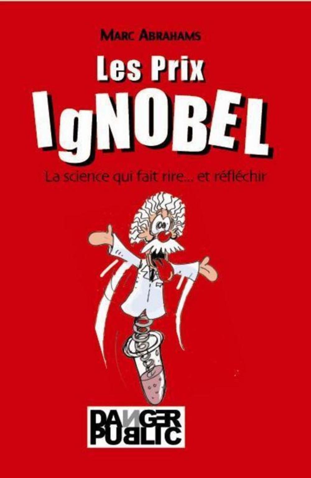 Les Prix IgNobel : La science qui fait rire... et réfléchir Leisure & Fun