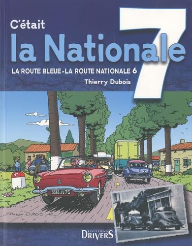C'était la Nationale 7: La route bleue, la route nationale 6 Books