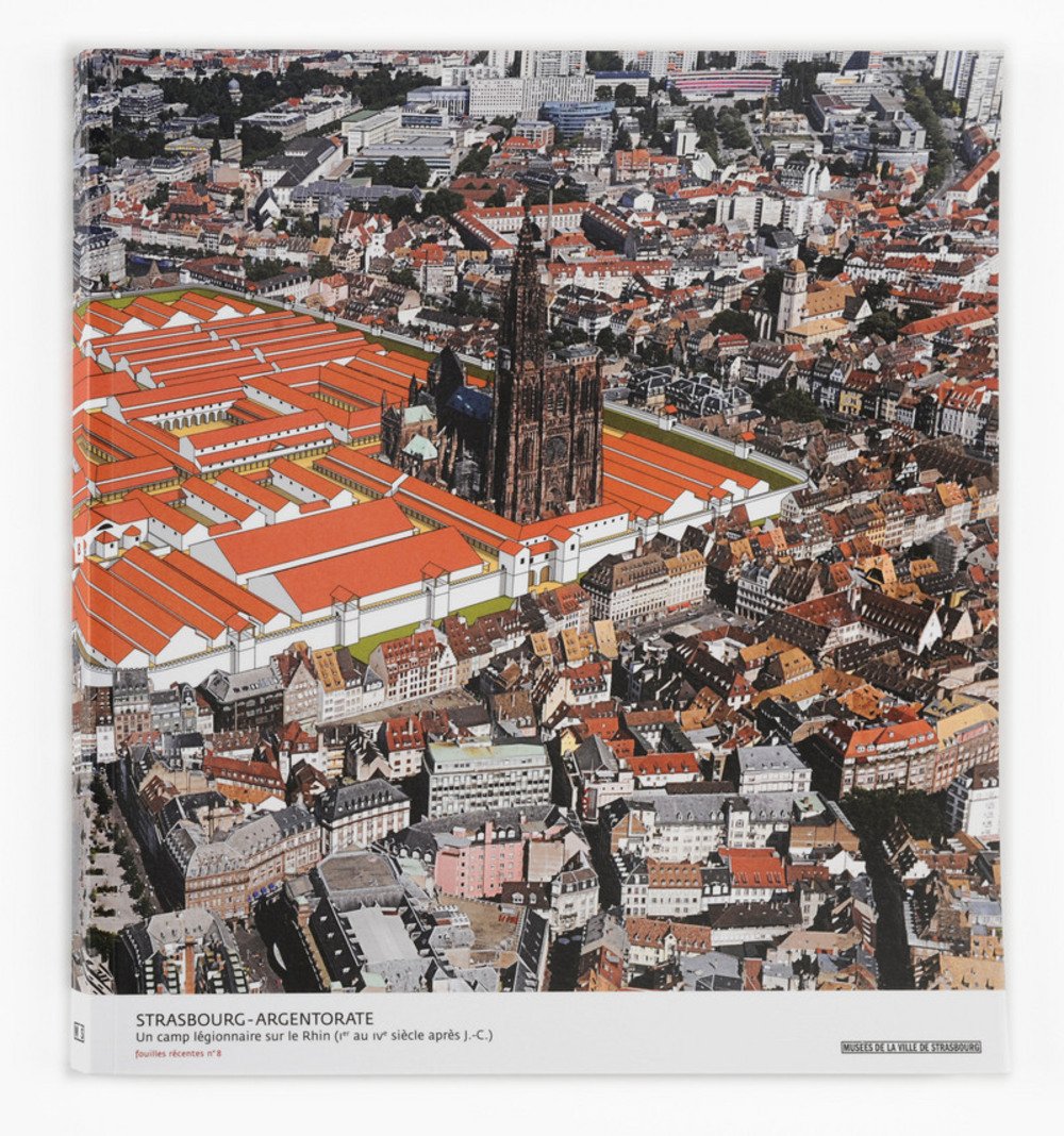 Strasbourg- Argentorate. Un camp légionnaire sur le Rhin (1er- IVè siècle après J-C) book