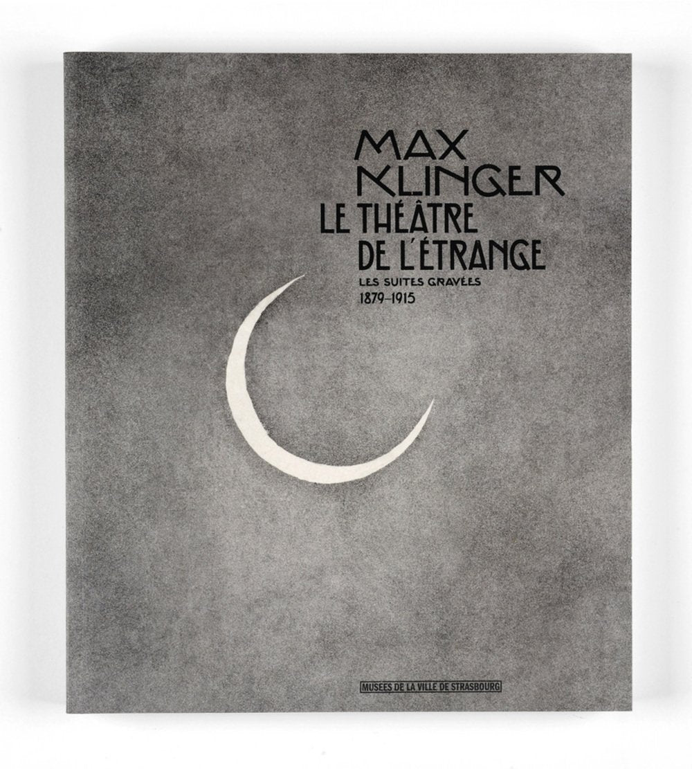 Max Klinger le théâtre de l'étrange : Les suites gravées 1879-1915 book