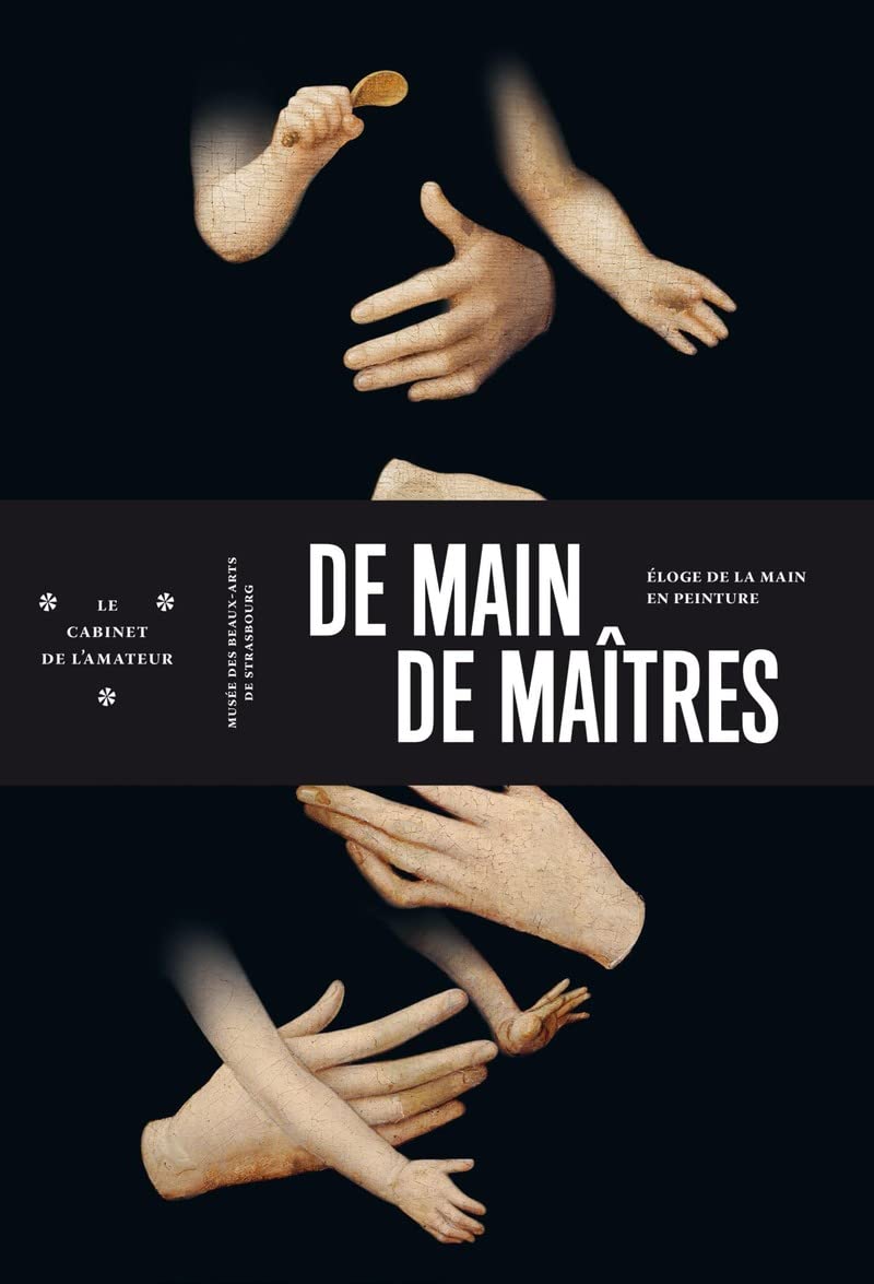 Le Cabinet de l'amateur numéro 8 De main de maîtres - Eloge de la main en peinture book