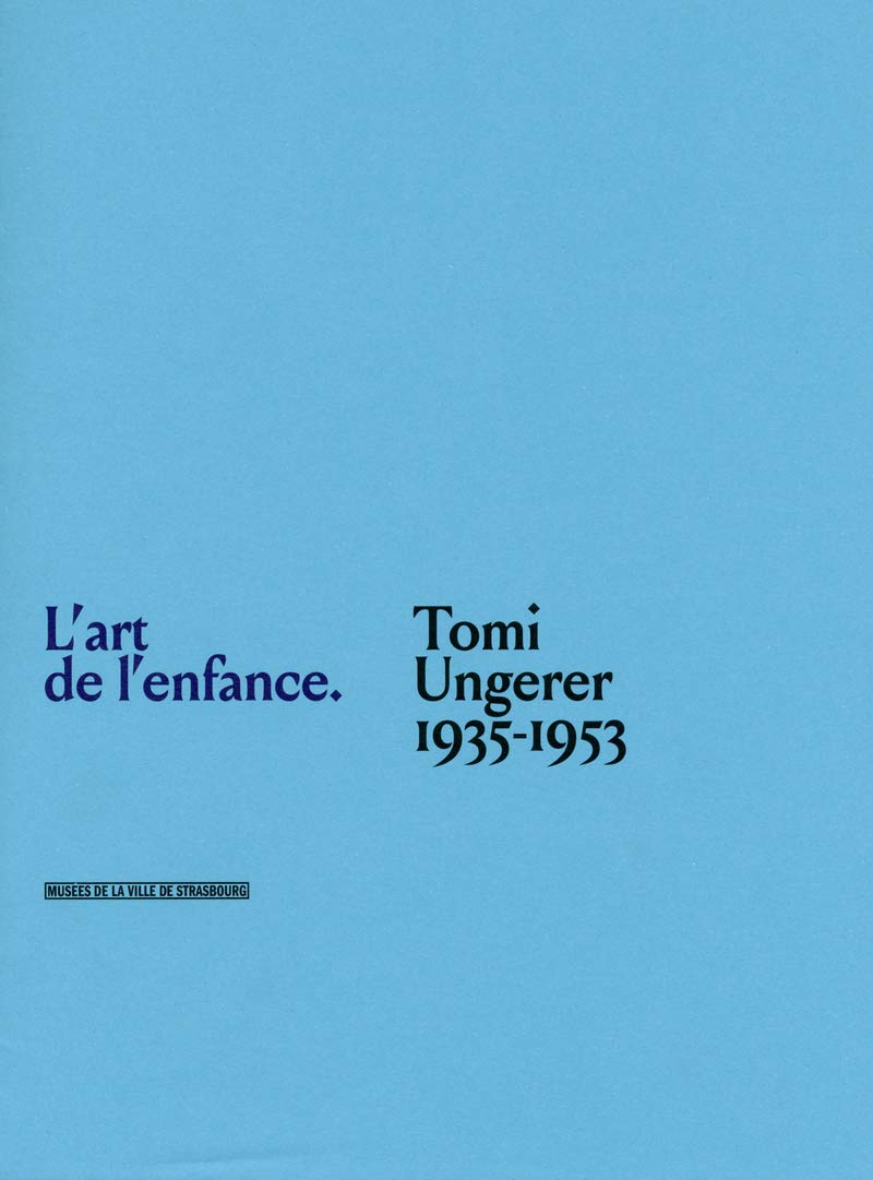 L'art de l'enfance - Tomi Ungerer 1935-1953 book