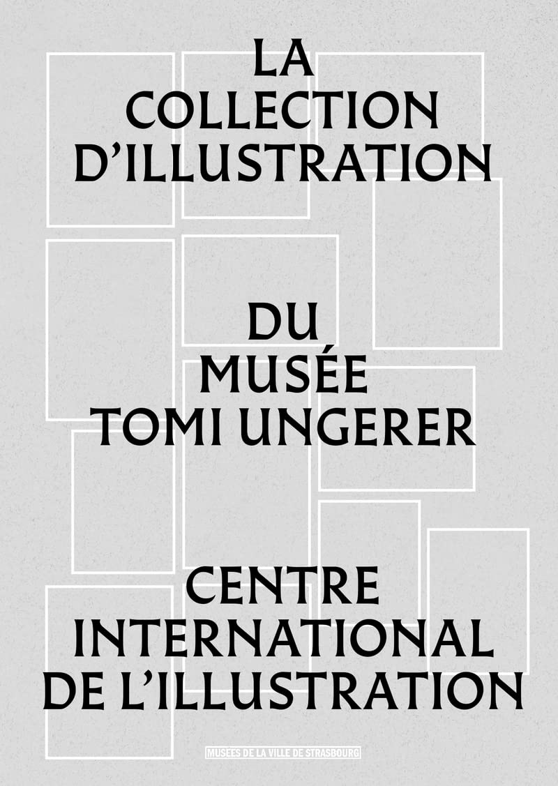 La collection d'illustration du musée Tomi Ungerer - Centre international de l'Illustration book