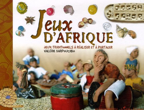 Jeux d'Afrique: Jeux traditionnels à réaliser et à partager Books